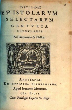 Ivsti Lipsi[i] Epistolarvm Selectarvm Centvria Singvlaris Ad Germanos & Gallos