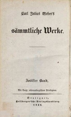 Carl Julius Weber's sämmtliche Werke, 12. Das Ritter-Wesen und die Templer, Johanniter und Marianer oder Deutsch-Ordens-Ritter ; 1