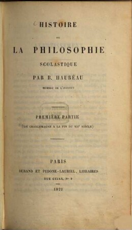 Histoire de la philosophie scolastique. 1, De Charlemagne à la fin du XIIe siècle
