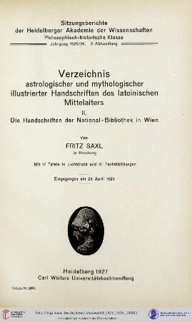 1925/26, 2. Abhandlung: Sitzungsberichte der Heidelberger Akademie der Wissenschaften, Philosophisch-Historische Klasse: Verzeichnis astrologischer und mythologischer illustrierter Handschriften des lateinischen Mittelalters, 2 : Die Handschriften der National-Bibliothek in Wien