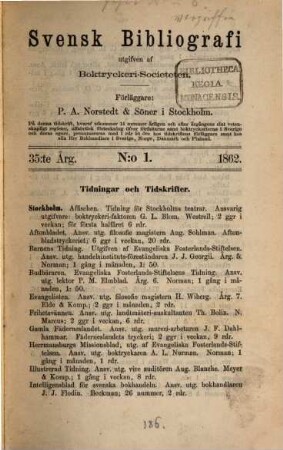 Svensk bibliographi för år ... eller Allmän Förteckning öfwer utkomna Böcker, Musikalier, Kartor, Kopparstick och Stentryck. 1862