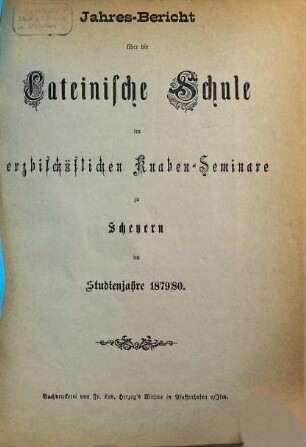Jahres-Bericht der vollständigen Lateinschule im Erzbischöflichen Knabenseminare zu Scheyern : im Studienjahre .... 1879/80