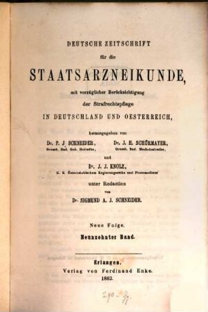 Deutsche Zeitschrift für die Staatsarzneikunde : mit vorzüglicher Berücksichtigung der Staatsrechtspflege in Deutschland u. Österreich. 19. 1862