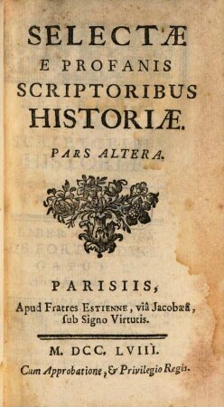 Selectae e profanis scriptoribus historiae : quibus admista sunt varia honeste vivendi praecepta ex iisdem scriptoribus deprompta, 2 (1758)