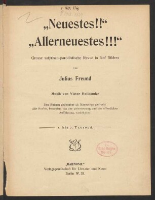 "Neuestes!!" "Allerneuestes!!!" : grosse satyrisch-parodistische Revue in fünf Bildern