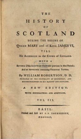 The History Of Scotland During The Reigns Of Queen Mary and of King James VI. Till His Accession to the Crown of England : With A Review of the Scottish History previous to that Period; And an Appendix containing Original Papers. 3
