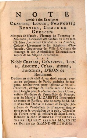Pièces Relatives Aux Lettres, Memoires, Et Negotiations Particulieres Du Chevalier D'Eon, Ministre Plénipotentiaire auprès du Roi de la Grande-Bretagne : Contenant La Note, Contre-Note, Lettre à Monsieur Le Duc De Nivernois, & l'Examen des Lettres, Memoires, &c.
