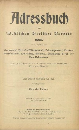 1905: Adreßbuch der westlichen Berliner Vororte : Grunewald, Halensee-Wilmersdorf, Schmargendorf, Dahlem, Schlachtensee, Nikolassee, Wannsee und Grunewald-Forst
