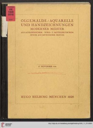 Ölgemälde, Aquarelle und Handzeichnungen moderner Meister : aus ausländischem, nord- und mitteldeutschem sowie aus Münchener Besitze; Auktion in der Galerie Hugo Helbing, München, 27. November 1928