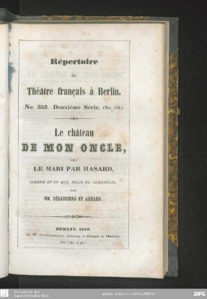 Le château de mon oncle, ou: le mari par hasard : comédie en un acte, mêlée de vaudevilles
