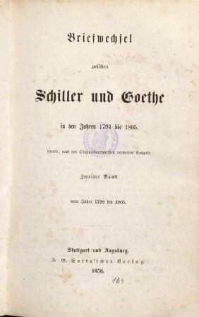 Briefwechsel zwischen Schiller und Goethe : in den Jahren 1794 bis 1805, 2. Vom Jahre 1798 bis 1805