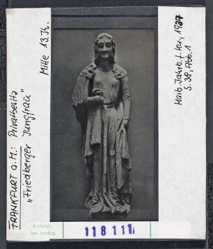Frankfurt a.M. "Friedberger Jungfrau", (Privatbesitz), Mitte 13. Jh.