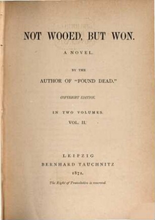 Not wooed, but won : a novel ; in 2 volumes, 2