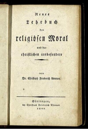 Neues Lehrbuch der religiösen Moral und der christlichen insbesondere
