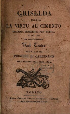 Griselda ossia La virtù al cimento : Dramma semiserio per musica in 2 atti