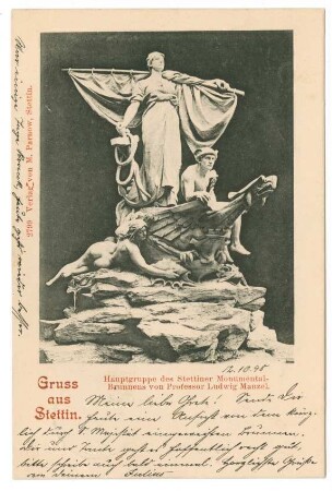 Gruss aus Stettin. Hauptgruppe des Stettiner Monumental-Brunnens von Professor Ludwig Manzel.