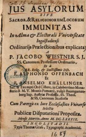 Ius asylorum sive sacror. & religiosorum locorum immunitas