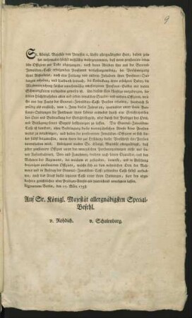 Se. Königl. Majestät von Preussen [et]c. Unser allergnädigster Herr, haben zeither mehrmalen höchst mißfällig wahrgenommen, daß wenn pensionirte invalide Offiziers mit Tode abgegangen, nach deren Ableben ihre aus der General-Invaliden-Casse erfolgenden Pensionen verfassungswidrig, bei Verschweigung ihres Absterbens, noch eine Zeitlang von andern Inhabern ihrer Pensions-Quitungen erhoben ... : Signatum Berlin, den 27. März 1793