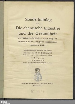 Sonderkatalog über: Die chemische Industrie und die Gesundheit der Wissenschaftlichen Abteilung der Internationalen Hygiene-Ausstellung Dresden 1911