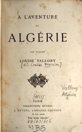 À l'aventure en Algérie : Par Louise Vallory [d. i. Louise Mesnier.]