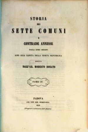 Storia dei Sette Comuni e contrade annesse : dalla loro origine sino alla caduta della Veneta Repubblica. 3