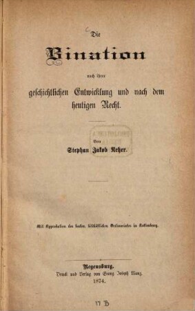Die Bination : nach ihrer geschichtlichen Entwicklung und nach dem heutigen Recht