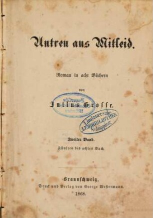 Untreu aus Mitleid : Roman in acht Büchern, 2
