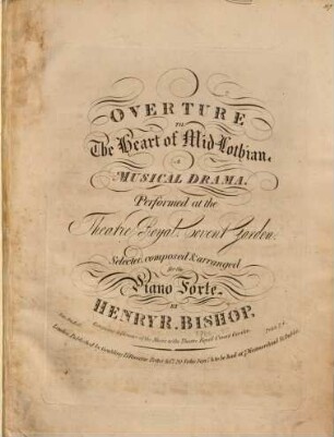 Overture to The heart of Mid-Lothian : a musical drama ; performed at the Theatre Royal Covent Garden