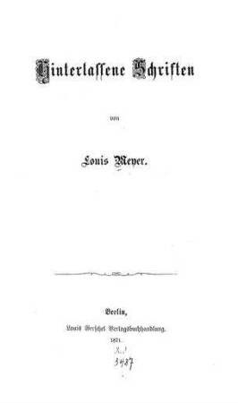 Hinterlassene Schriften / von Louis Meyer