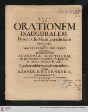 Ad Orationem Inauguralem, Proximo die Martis, peractis sacris matutinis, In Majori Princip. Collegio habendam, Magnificum Academiæ Rectorem, Illustrissimos Comites, Et Reipubl. Litteratæ Proceres Ac Cives