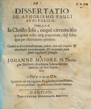 Dissertatio De Aphorismo Pauli Apostolico : Galat. 5. v. 6. In Christo Jesu, neque circumcisio quicquam valet ... quae per charitatem operatur