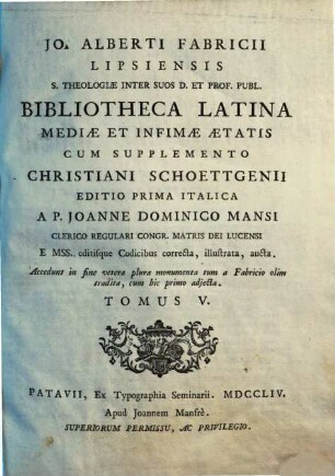 Jo. Alberti Fabricii Lipsiensis S. Theologiae Inter Suos D. Et Prof. Publ. Bibliotheca Latina Mediae Et Infimae Aetatis, 5.