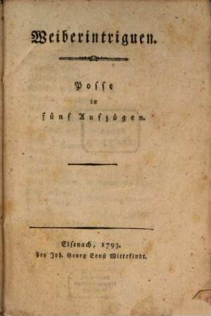 Weiberintriguen : Posse in fünf Aufzügen