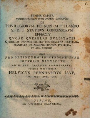 Svmma Capita Commentationis Ivris Pvblici Germanici De Privilegiorvm De Non Adpellando S. R. I. Statibvs Concessorvm : Effectv Qvoad Qverelas Nvllitatis ...