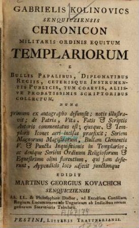 Senquicziensis chronicon militaris ordinis equitum templariorum e bullis papalibus ... collectum