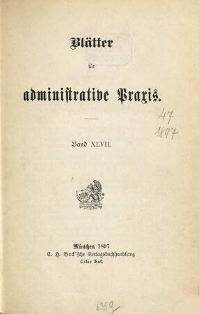Blätter für administrative Praxis zunächst in Bayern. 47. 1897