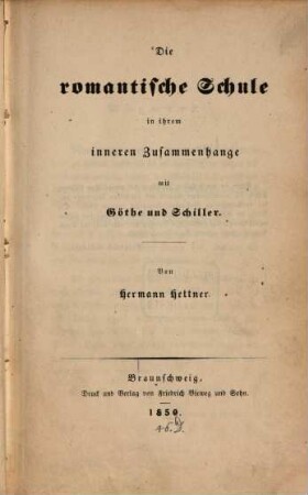 Die romantische Schule in ihrem inneren Zusammenhange mit Göthe und Schiller