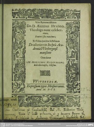 Viro reverendissimo D. Aegidio Hunnio ... de ulteriore inclyta academia Witebergensi gratulatur