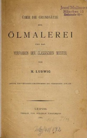Über die Grundsätze der Ölmalerei und das Verfahren der classischen Meister