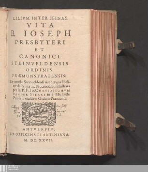 Lilivm Inter Spinas : Vita B. Ioseph Presbyteri Et Canonici Steinveldensis Ordinis Præmonstratensis