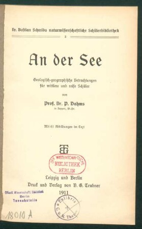 An der See : geologisch-geographische Betrachungen für mittlere und reife Schüler ; mit 61 Abbildungen im Text