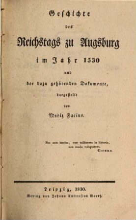 Geschichte des Reichstages zu Augsburg im Jahre 1530 und der dazu gehörigen Dokumente