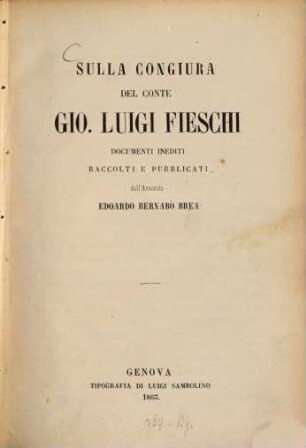 Sulla congiura del conte Gio. Luigi Fieschi documenti inediti raccolti e pubblicati