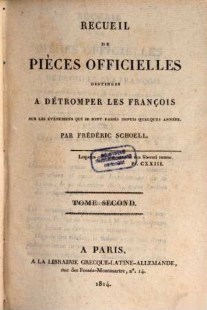 Recueil de pièces officielles destinées à détromper les François sur les événemens qui se sont passés depuis quelques années, 2. Campagne de 1814