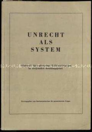 Dokumentation des Bundesministeriums für gesamtdeutsche Fragen über Rechtsverletzungen in der DDR, Bd. 1