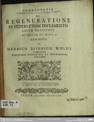Commentatio De Regeneratione In Veteri Etiam Testamento Locum Obtinente Ad Joh. Cap. III. Comm. 10.
