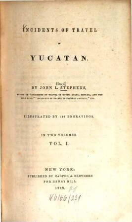 Incidents of travel in Yucatan : illustrated by 120 engravings ; in two volumes, 1
