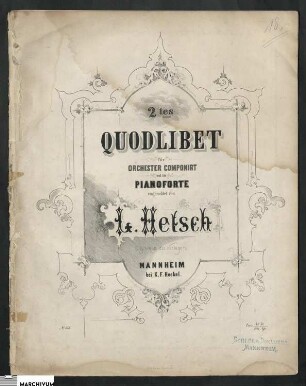 Ludwig (Louis) Hetsch, 2. Quodlibet für Orchester componirt und für Pianoforte eingerichtet von L. Hetsch