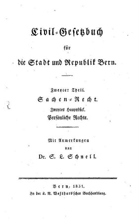 Civil-Gesetzbuch für die Stadt und Republik Bern. 2,2, Sachen-Recht ; Zweytes Hauptstück: Persönliche Rechte