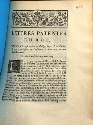 Lettres Patentes Du Roi, Portant confirmation du Collége Royal de la Fleche, & qui y établissent un Pensionnat de deux cens cinquante Gentilshommes : Données à Versailles le 7 Avril 1764.